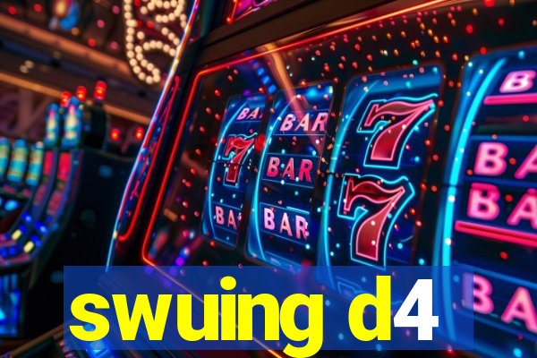 swuing d4